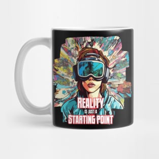 Reality is Just a Starting Point Mug